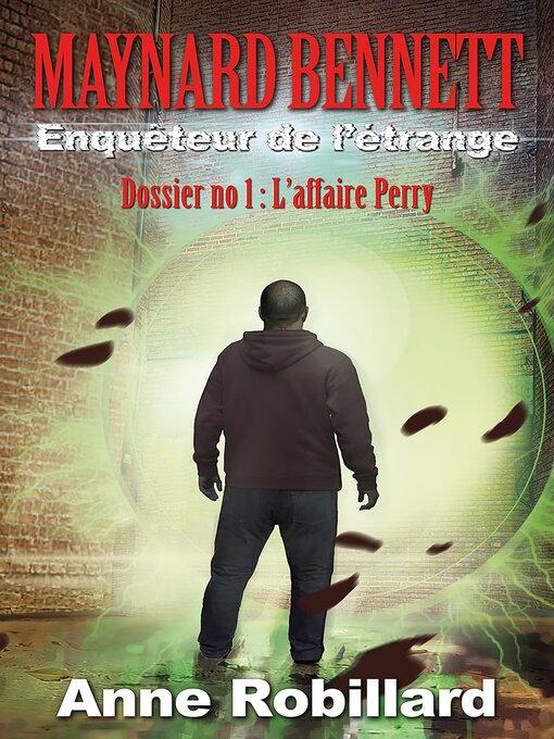 Title details for Maynard Bennett, enquêteur de l'étrange by Anne Robillard - Available